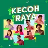 About Kecoh Raya Song