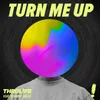 About Turn Me Up Song