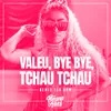 About Valeu, bye bye, tchau tchau-Remix 150 BPM Song