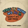 About This Is How We Do It-Mahalo’s 90’s Baby Rework Song