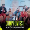 About Sem Compromisso Song