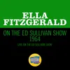 My Last Affair Live On The Ed Sullivan Show, February 2, 1964]