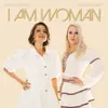 About I Am Woman Song