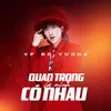 Quan Trọng Là Mình Có Nhau