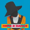 About here 2 dance Song