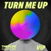 About Turn Me Up-V!P Mix Song