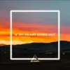 About If My Heart Gives Out (ft Chris Cron) Song