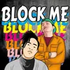 Block Me (feat. Ryan Rapz)