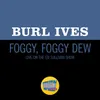 About Foggy, Foggy Dew Live On The Ed Sullivan Show, March 22, 1953 Song