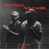 About No Face No Case Song