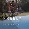 Flow Freely From the Documentary Film “Reflection - A Walk With Water”