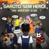 About Garoto Sem Herói Song