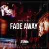Fade Away Extended Mix