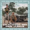 About Draußen mit den Jungs Song