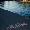 About Catcalling Song