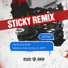 Have You Ever Heard A Love Song On Drill?-Sticky Remix