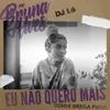 Eu Não Quero Mais-Remix Brega Funk