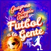 About Fútbol A La Gente Song