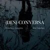 About (Des)Conversa Song