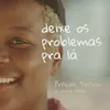 Deixe Os Problemas Pra Lá-DJ Meme Remix