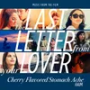 Cherry Flavored Stomach Ache From “The Last Letter From Your Lover”