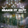 About Make It Out Song