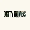 About Dirty Bombs Song