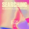 About Searching-Sleepwalkrs Remix Song