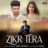 About Zikr Tera Song