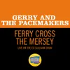 About Ferry Cross The Mersey Live On The Ed Sullivan Show, April 11, 1965 Song