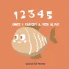 12345 Once I Caught A Fish Alive