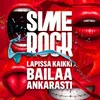 About Simerock – Lapissa kaikki bailaa ankarasti Song