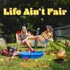 About Life Ain't Fair Song