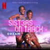 THE DREAM Music From The Netflix Film, Sisters On Track