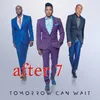 About Tomorrow Can Wait Song