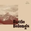 About Battle Belongs Song