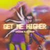 Get Me Higher-Catching Flies Remix