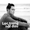 Lạc Trong Nỗi Đau (feat. MPKH)