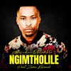About Ngimtholile Song