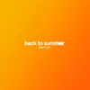 About Back To Summer Song