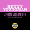 About Union Violinists-Live On The Ed Sullivan Show, February 22, 1967 Song