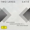About Pièces froides: II. Danses de travers, 2. Passer TWO LANES Rework (FRAGMENTS / Erik Satie) Song