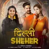 About Delhi Sheher Song