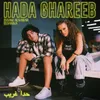 About Hada Ghareeb Song