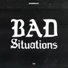 Bad Situations