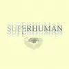 About Superhuman Song