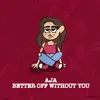 About Better Off Without You Song