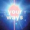 Your Ways Blende Remix