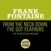 About From The Neck Down, I've Got Feathers-Live On The Ed Sullivan Show, September 25, 1966 Song