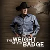 About The Weight Of The Badge Song